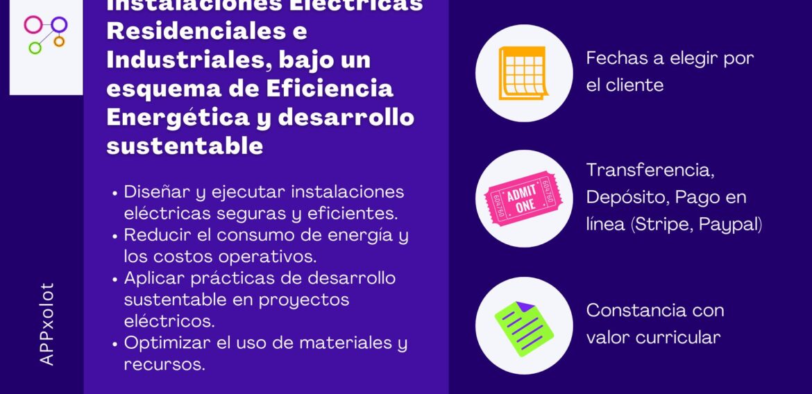 Instalaciones Eléctricas Residenciales e Industriales, bajo un esquema de Eficiencia Energética y desarrollo sustentable 