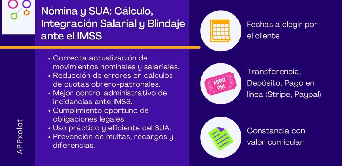 Gestión de Nómina y SUA: Cálculo, Integración Salarial y Blindaje ante el IMSS